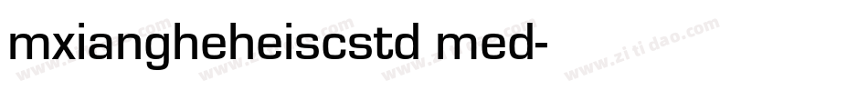 mxiangheheiscstd med字体转换